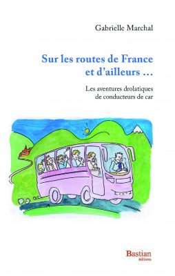 Livre Sur les routes de France et d ailleurs Gabrielle Marchal
